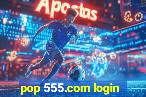 pop 555.com login